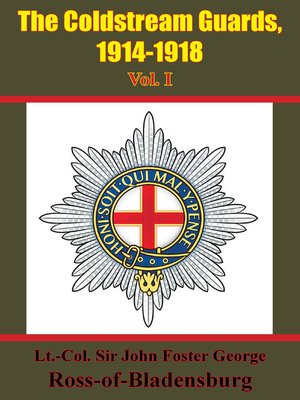 cover image of The Coldstream Guards, 1914-1918 Volume I [Illustrated Edition]